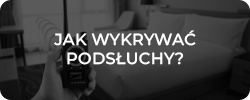 Jak wykrywać podsłuchy?