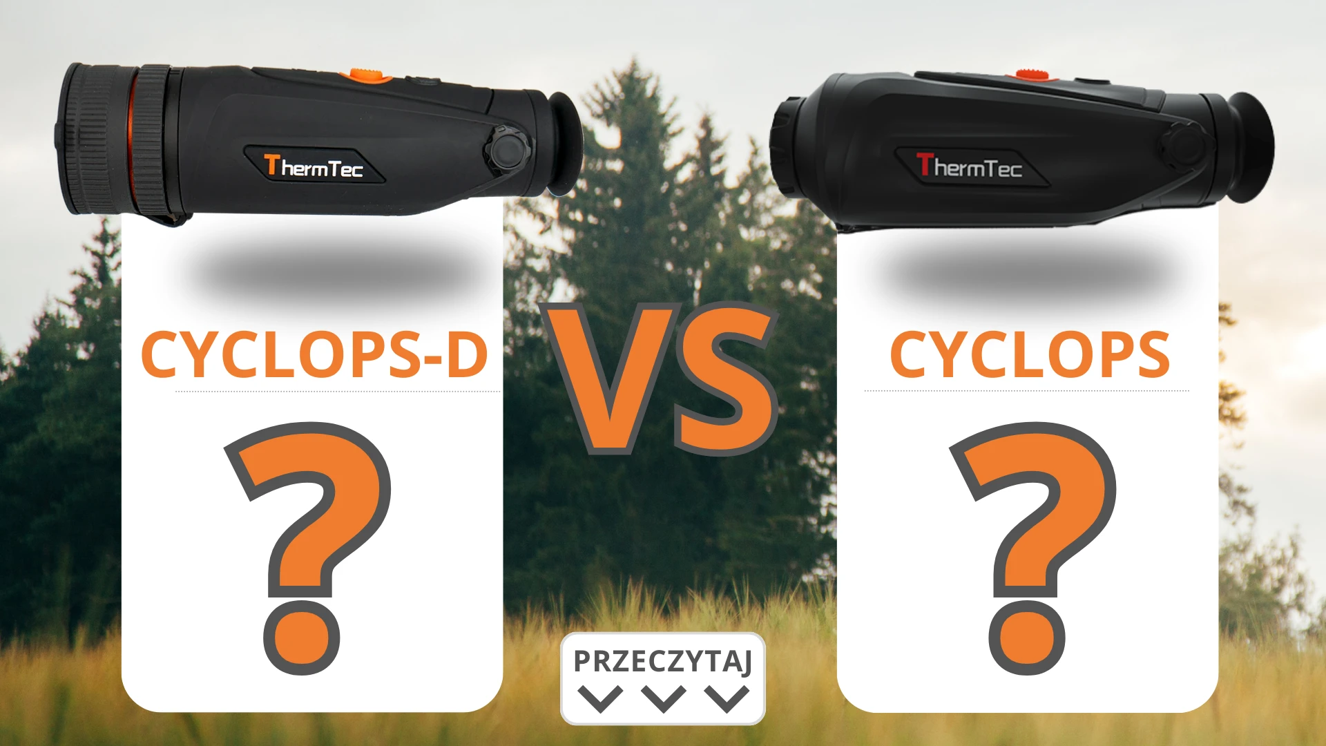 ThermTec Cyclops 335 vs 340D vs 350D - opinia i porównanie termowizorów obserwacyjnych