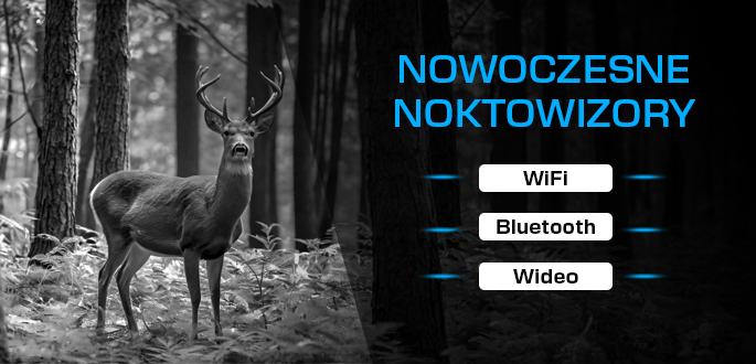 Nowoczesne noktowizory z Wi-Fi, Bluetooth i nagrywaniem – czy warto? 