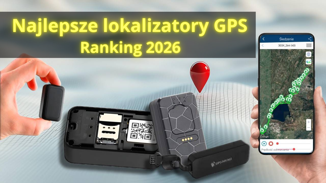 Ranking lokalizatorów GPS – Top 5 urządzeń do śledzenia w 2026 roku