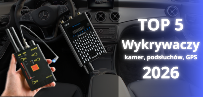 Ranking Top 5 Wykrywaczy Podsłuchów i Kamer 2026 – który wybrać?