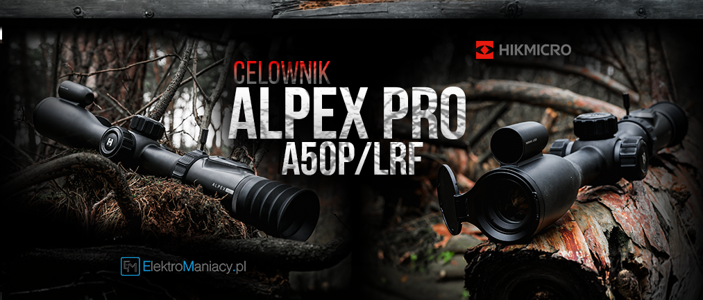 HIKMICRO Alpex PRO A50P: Rewolucja 12 MP. Czy to najlepsza luneta dzień/noc na rynku?